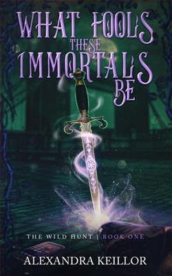 What Fools These Immortals Be
