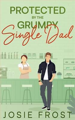 Protected By the Grumpy Single Dad