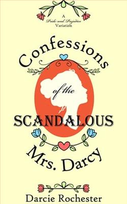 Confessions of the Scandalous Mrs. Darcy