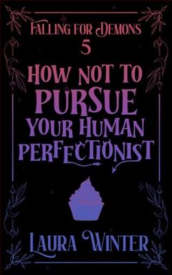 How Not to Pursue Your Human Perfectionist