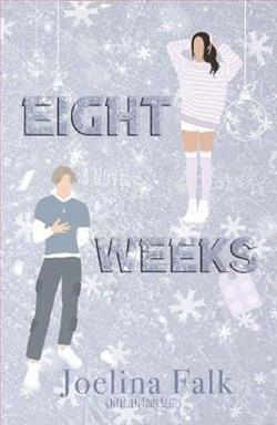 Eight Weeks