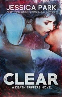 Clear: A Death Trippers Novel