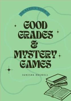 Good Grades & Mystery Games