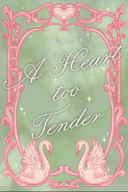 A Heart Too Tender