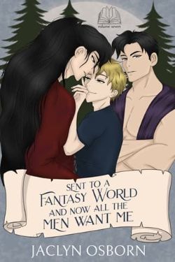 Sent To A Fantasy World and Now All the Men Want Me 7
