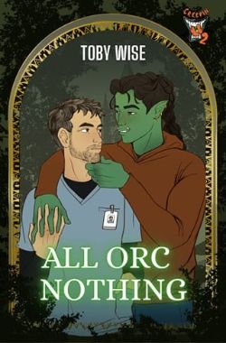 Cover of All Orc Nothing by Toby Wise