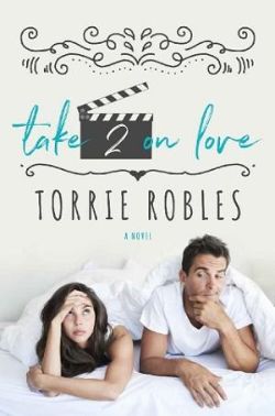 Cover of Take 2 on Love by Torrie Robles