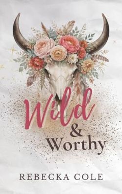 Cover of Wild & Worthy by Rebecka Cole