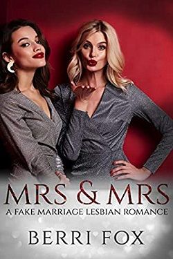 Mrs & Mrs: A Fake Marriage Lesbian Romance