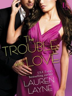 The Trouble with Love (Sex, Love & Stiletto 4)