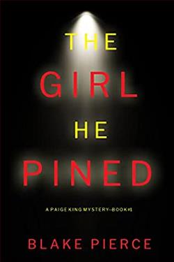The Girl He Pined (Paige King FBI Suspense Thriller 1)