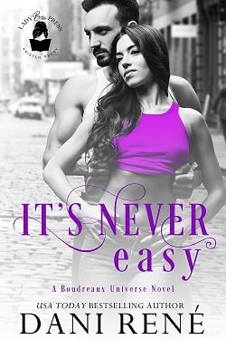 It's Never Easy - Boudreaux Universe by Dani Rene