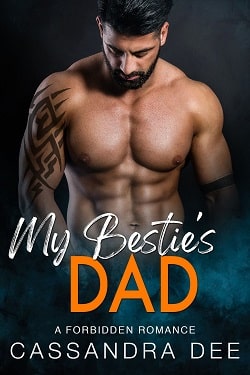 My Bestie's Dad by Cassandra Dee