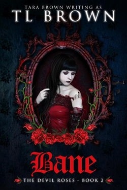 Bane (The Devil's Roses 2) by Tara Brown