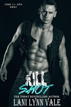 Kill Shot (Code 11-KPD SWAT 6) by Lani Lynn Vale