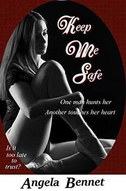 Keep Me Safe by Angela Bennet