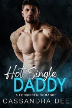 Hot Single Daddy by Cassandra Dee