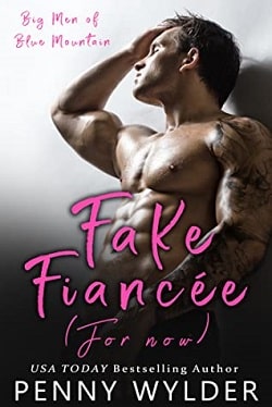 Fake Fiancee (For Now) (Big Men of Blue Mountain 1) by Penny Wylder