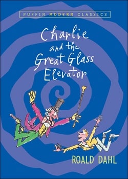Charlie and the Great Glass Elevator (Charlie Bucket 2) by Roald Dahl