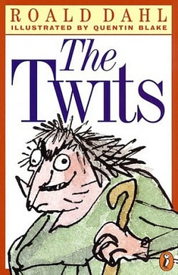 The Twits by Roald Dahl