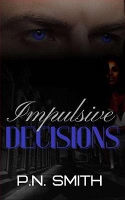 Impulsive Decisions by P.N. Smith