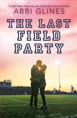 The Last Field Party by Abbi Glines