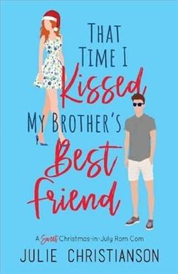 That Time I Kissed My Brother’s Best Friend by Julie Christianson