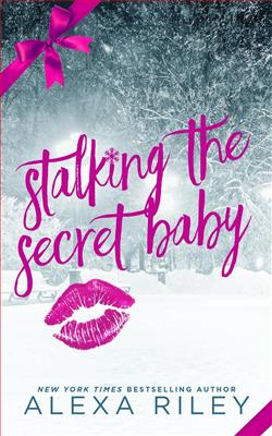 Stalking the Secret Baby by Alexa Riley