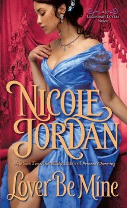 Lover Be Mine (Legendary Lovers 2) by Nicole Jordan