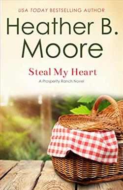 Steal My Heart (Prosperity Ranch 2) by Heather B. Moore