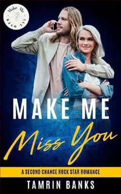Make Me Miss You by Tamrin Banks