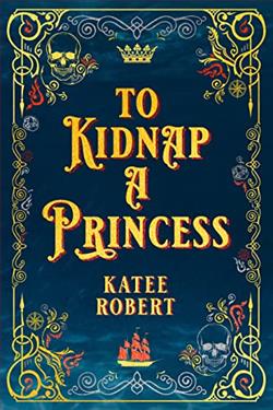 To Kidnap a Princess (Dangerous Tides) by Katee Robert