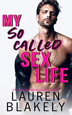 My So-Called Sex Life (How to Date) by Lauren Blakely
