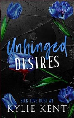 Unhinged Desires by Kylie Kent