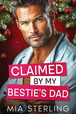 Claimed by my Bestie's Dad by Mia Sterling