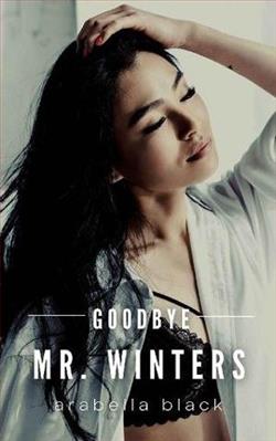 Goodbye, Mr. Winters by Arabella Black