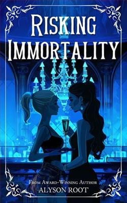 Risking Immortality by Alyson Root