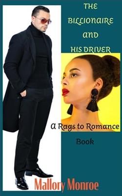 The Billionaire and His Driver by Mallory Monroe