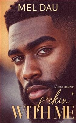 F*ckin' With Me by Mel Dau
