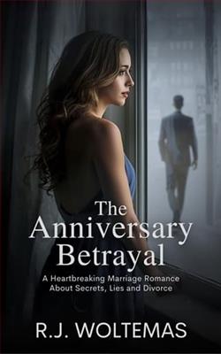 The Anniversary Betrayal by R.J. Woltemas