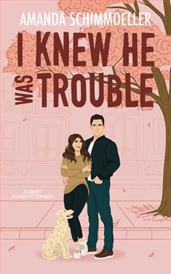 I Knew He Was Trouble by Amanda Schimmoeller