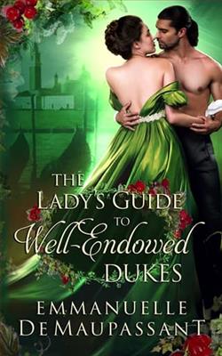 The Lady's Guide to Well-Endowed Dukes by Emmanuelle de Maupassant