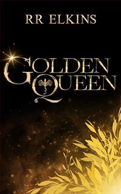 Golden Queen by R.R. Elkins
