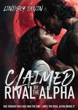Claimed By the Rival Alpha by Lindsey Devin