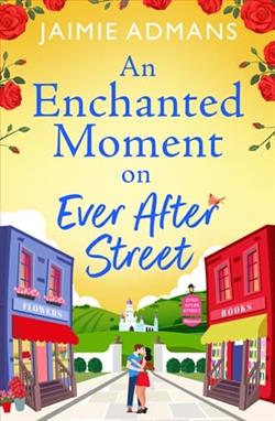 An Enchanted Moment on Ever After Street by Jaimie Admans