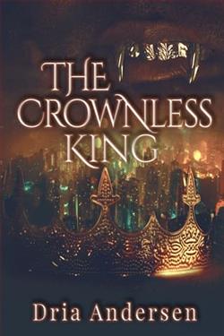 The Crownless King by Dria Andersen