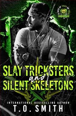 Slay Tricksters and Silent Skeletons by T.O. Smith