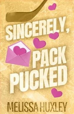 Sincerely, Pack Pucked by Melissa Huxley