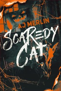 Scaredy Cat by A.J. Merlin