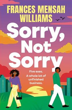 Sorry, Not Sorry by Frances Mensah Williams